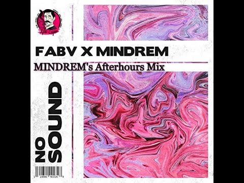 FABV x MINDREM - No Sound (MINDREM'S AfterHours mix)