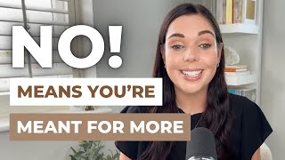 The Universe’s “No” Means You’re Meant for MORE