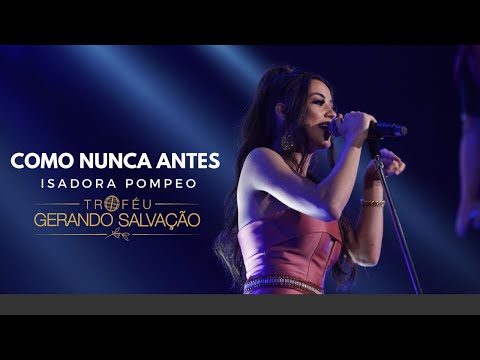 Isadora Pompeo - Como Nunca Antes | Troféu Gerando Salvação 2019