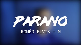 Parano, Roméo Elvis ft. M - Clip non-officiel