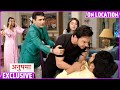 Anupamaa Prem Ne Uthaya Gautam Pat Haath Rahi Ka Phuta GUSSA On Location
