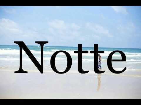How To Pronounce Notte🌈🌈🌈🌈🌈🌈Pronunciation Of Notte