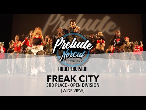 (3RD PLACE) FREAK CITY [WIDE VIEW] | Prelude NorCal 2025 Adult Division | #PreludeNorCal2025