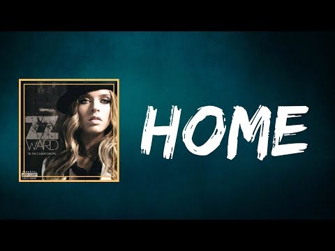 ZZ Ward - Home (Lyrics)