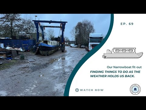 Finding things to do as the weather holds us back | Our Narrowboat Fit-out | EP69