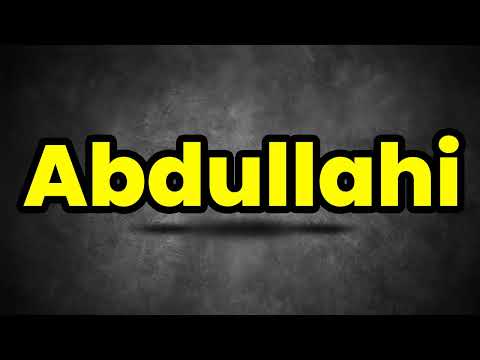 How To Pronounce Abdullahi? (CORRECTLY) Meaning & Pronunciation