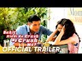 BAKIT HINDI KA CRUSH NG CRUSH MO full trailer ...