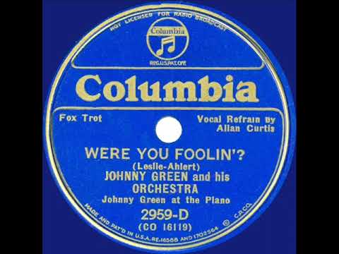 1934 Johnny Green - Were You Foolin’? (Allan Curtis, vocal)