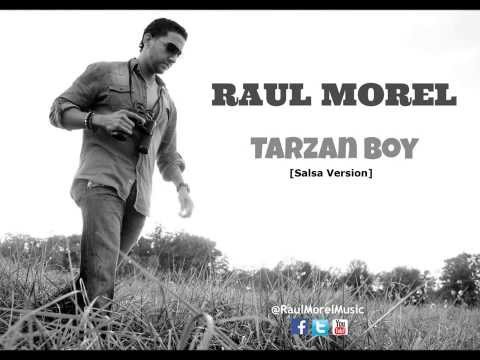 Raul Morel - Tarzan Boy [Salsa Version]