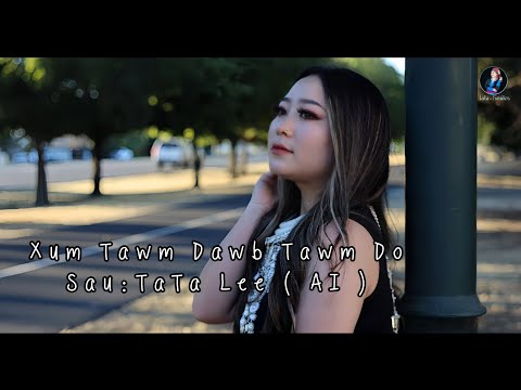 Xum Tawm Dawb Tawm Do _ AI ( TATA LEE )Nkauj tawm tshiab 2026