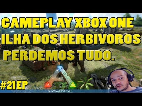 ARK:SURVIVAL EVOLVED GAMEPLAY XBOX ONE - #21 Ep. ILHA DOS HERBIVOROS PERDEMOS TUDO.