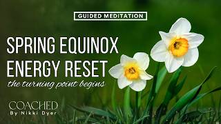 Spring Equinox Meditation 🌸 Energy Reset for New Beginnings: Your Turning Point Begins!