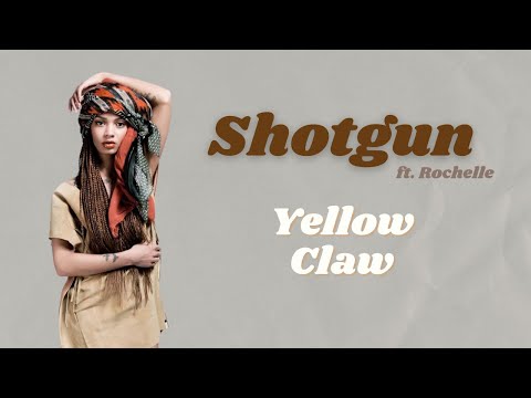(Lyrics Video) Yellow Claw - Shotgun ft. Rochelle