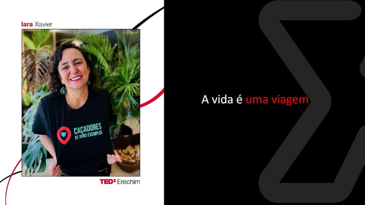 A vida é uma viagem | Iara Xavier | TEDxErechim