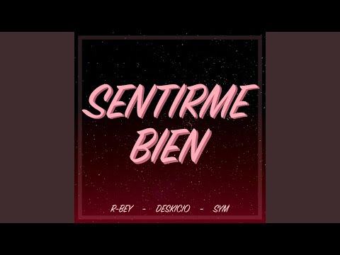 Sentirme Bien (feat. Deskicio & Sym)