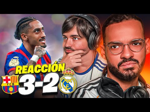 REACCIONAMOS AL BARCELONA 3-2 REAL MADRID