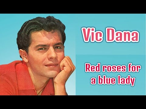 Vic Dana - Red roses for a blue lady