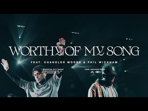 Worthy Of My Song (Worthy Of It All)(feat. Phil Wickham & Chandler Moore) | Maverick City Music