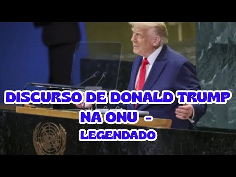 Discurso de Donald Trump na ONU - legendado em português