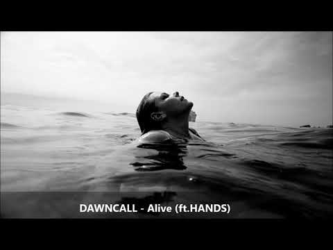 DAWNCALL - Alive (ft.HANDS)