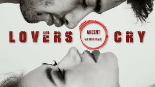 AKCENT - LOVERS CRY (MR SAFIR REMIX) ELECTRO HOUSE | BEST SICKICK MUSIC
