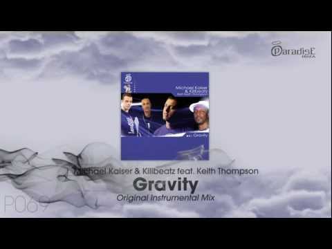 Michael Kaiser & Killbeatz feat Keith Thompson - Gravity (Original Instrumental Mix)
