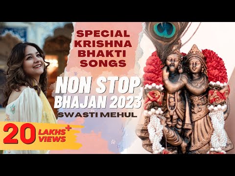Krishna Bhajans by Swasti Mehul | Special Bhakti Songs 2023 | Radha Krishna Devotional Jukebox