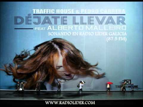 Traffic house feat. Alberto Malleiro - Déjate Llevar (RADIO LÍDER)