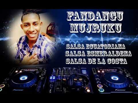 Salsa ecuatoriana,Salsa Esmeraldeña, Salsa de la Costa Fandangu Mujruku (dj.peligro salsa)