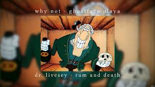 dr livesey (phonk walk) song ·  rum and death  Ti