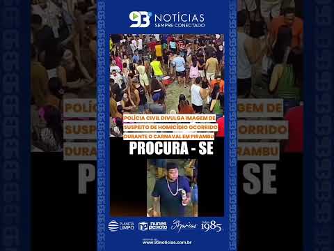 📰 Polícia Civil divulga imagens de investigado por homicídio durante festa em Pirambu