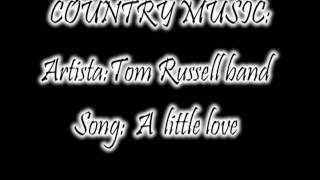 Tom Russell band- A little love