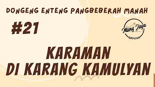 Download lagu KARAMAN IN KARANG KAMULYAN 21, Mang Jaya's Light Tale, Sundanese Story @MangJaya mp3