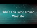 When You Come Around - Westlife lyrics