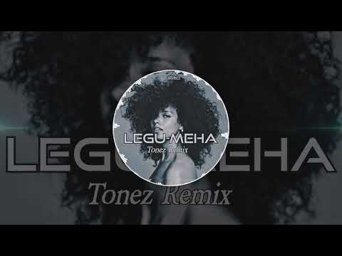 Legu Meha (Tonez Remix)🇸🇧 2025