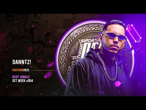 Deep Jungle | Set Week - DANNTZ! - #054