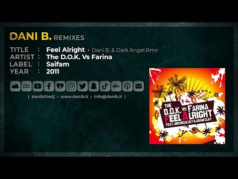 The D.O.K. Vs Farina / Feel Alright • Dani B. & Dark Angel Rmx