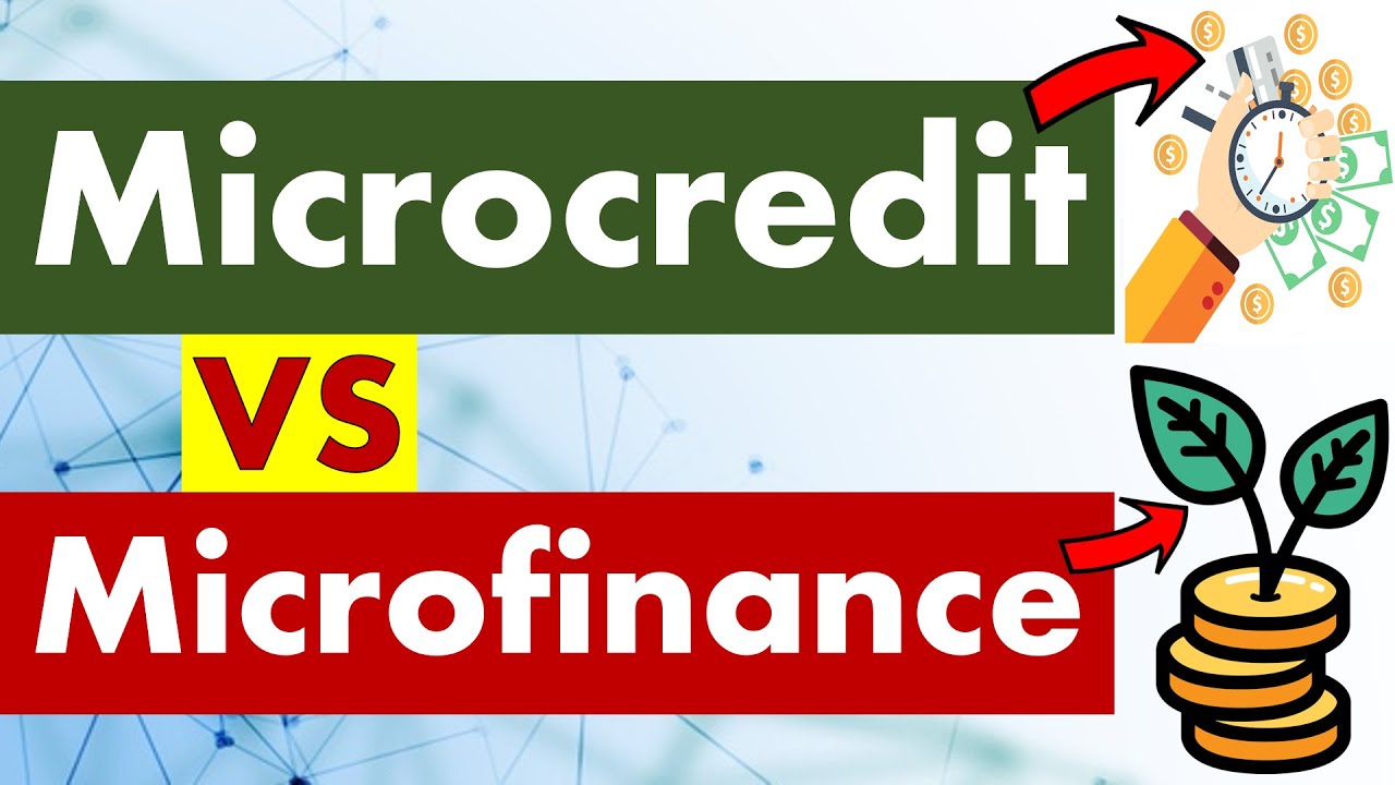 Differences between Microcredit and Microfinance.