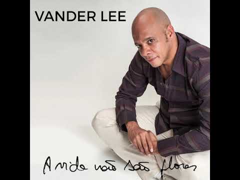 A Vida Não São Flores - Vander Lee