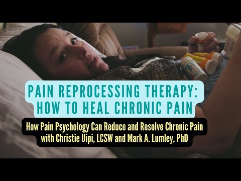 Pain Reprocessing Therapy - How Pain Psychology Can Heal Chronic Pain