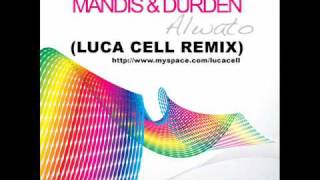 Mandis & Durden - Alwato (Luca Cell Remix)