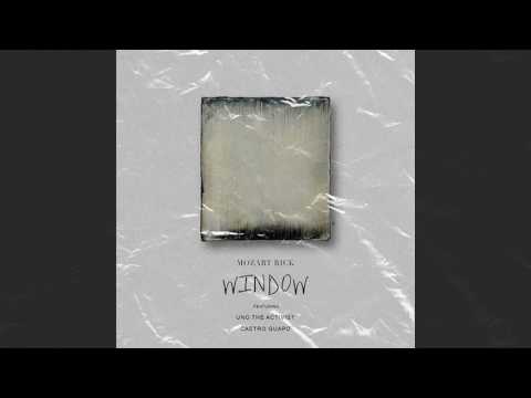 Mozart Rick feat. UnoTheActivist & Castro Guapo - Window [Prod. By RubiRosa]