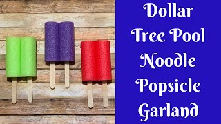 Everyday Crafting: Dollar Tree Pool Noodle Popsicle Garland