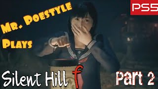 Mr. Poestyle Plays SILENT HILL f Part 2