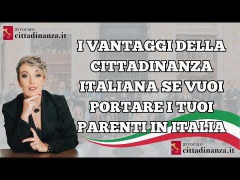 I vantaggi della cittadinanza italiana se vuoi portare i tuoi parenti in Italia 🇮🇹