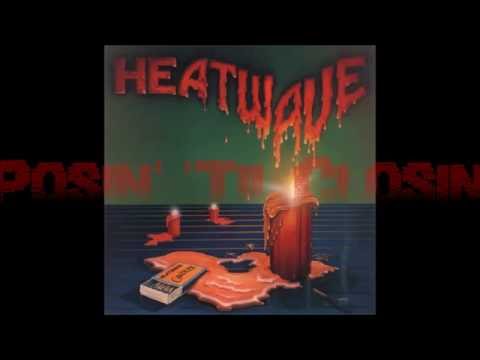 Heatwave -  Posin' Til Closin'