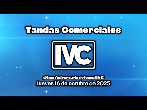 (CON FALLAS) Tandas Comerciales: IVC - Jueves 16 de octubre de 2025