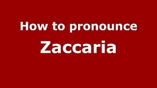 How to pronounce Zaccaria