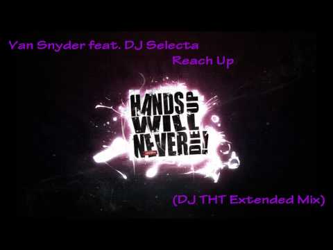 Van Snyder feat. DJ Selecta - Reach Up (DJ THT Extended Mix)