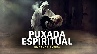 Puxada espiritual na Umbanda